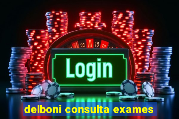 delboni consulta exames